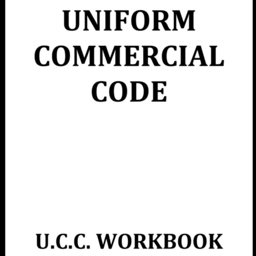 ✅️ UNIFORM COMMERCIAL CODE U.C.C. WORKBOOK
